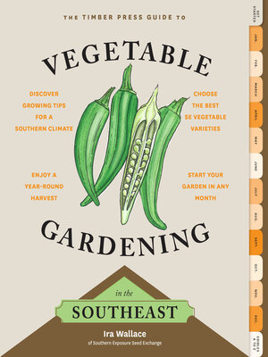 cover image of The Timber Press Guide to Vegetable Gardening in the Southeast